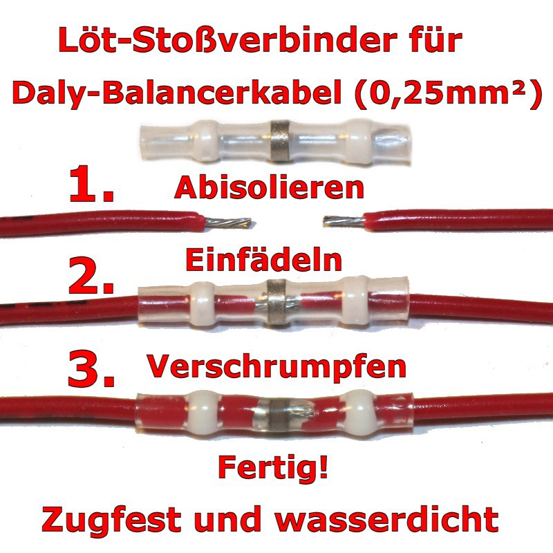 Spezial Schrumpf/Lötverbinder für 0,25mm² Daly-Balancerkabel. Spezial Schrumpf/Lötverbinder für 0,25mm² Daly-Balancerkabel.