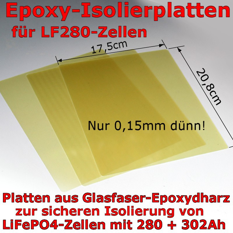 Superdünne, aber zugleich extrem druckfeste Isolierplatten aus Epoxy-GFK für Alle LiFePO4-Zellen der Baugröße LF280/302/304Ah